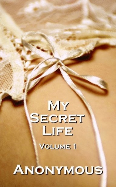 My Secret Life Volume 1 (e-bok)