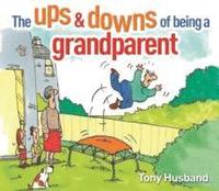 The Ups & Downs of Being a Grandparent (inbunden)