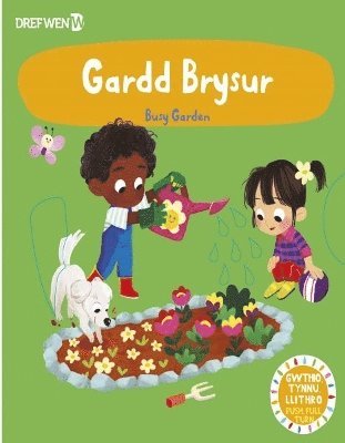 Cyfres Gwthio, Tynnu, Troi: Gardd Brysur / Busy Garden (h�ftad)