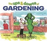 The Ups & Downs of Gardening (inbunden)