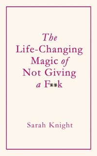Life-Changing Magic of Not Giving a F**k (e-bok)