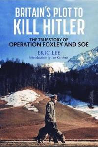 Britain's Plot to Kill Hitler (inbunden)