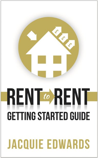 Rent to Rent: Getting Started Guide (inbunden)
