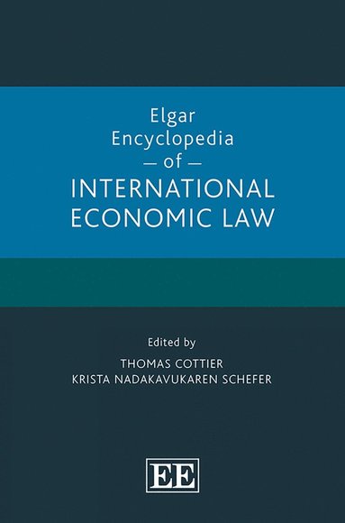 Elgar Encyclopedia of International Economic Law (h�ftad)