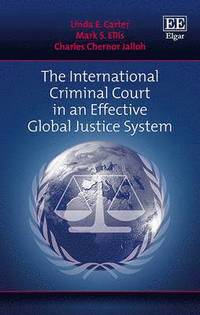 The International Criminal Court in an Effective Global Justice System (inbunden)