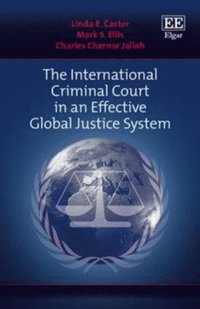 International Criminal Court in an Effective Global Justice System (e-bok)