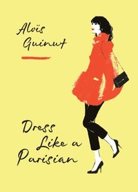 Dress Like a Parisian (e-bok)