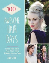 100 Awesome Hair Days (e-bok)