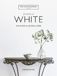The White Company, For the Love of White (inbunden)
