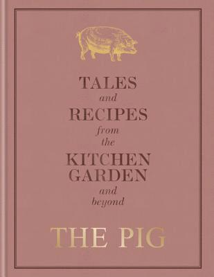The Pig: Tales and Recipes from the Kitchen Garden and Beyond (h�ftad)