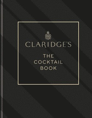 Claridge's - The Cocktail Book (inbunden)