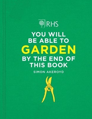 RHS You Will Be Able to Garden By the End of This Book (hftad)