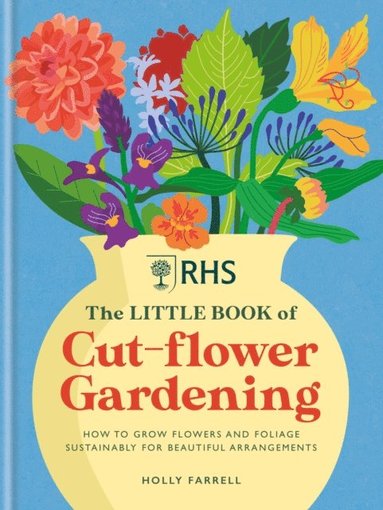 RHS The Little Book of Cut-Flower Gardening (e-bok)