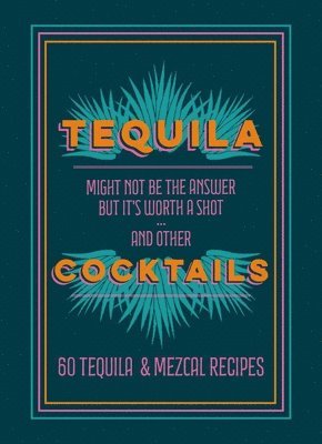 Tequila Cocktails (inbunden)