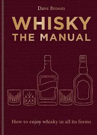Whisky: The Manual (inbunden)