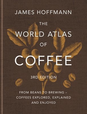 World Atlas of Coffee 3rd edition (inbunden)