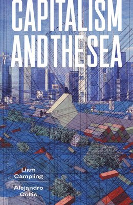 Capitalism and the Sea (häftad)