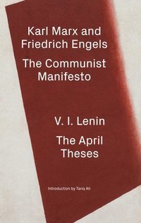 The Communist Manifesto/the April Theses (inbunden)