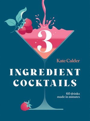 Three Ingredient Cocktails (inbunden)