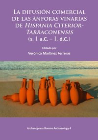 La difusión comercial de las ánforas vinarias de Hispania Citerior-Tarraconensis (s. I a.C. ? I. d.C.) (e-bok)