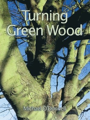 Turning Green Wood (hftad)