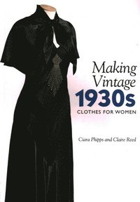 Making Vintage 1930s Clothes for Women (häftad)
