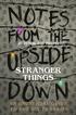 Notes From the Upside Down  Inside the World of Stranger Things