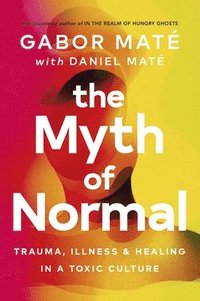 The Myth of Normal (inbunden)