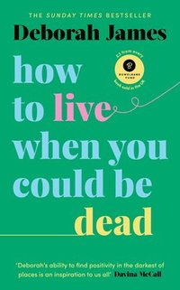 How to Live When You Could Be Dead (inbunden)