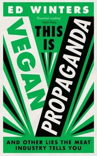 This Is Vegan Propaganda (inbunden)