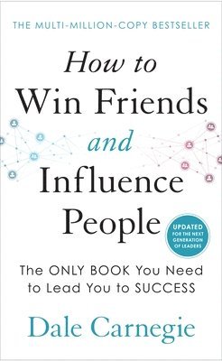 How to Win Friends and Influence People (h�ftad)