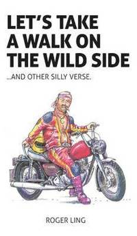 Let's Take a Walk on the Wild Side and Other Silly Verse (inbunden)