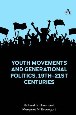 Youth Movements and Generational Politics, 19th-21st Centuries (häftad)