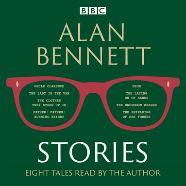 Alan Bennett: Stories (ljudbok)