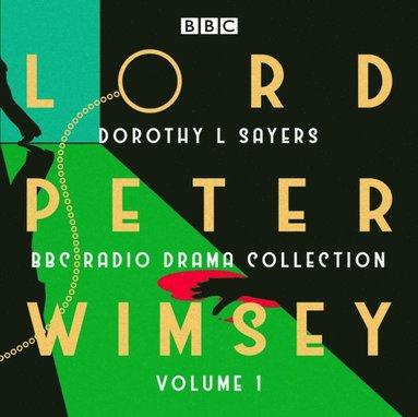 Lord Peter Wimsey: BBC Radio Drama Collection Volume 1 (ljudbok)