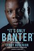 'It's Only Banter'