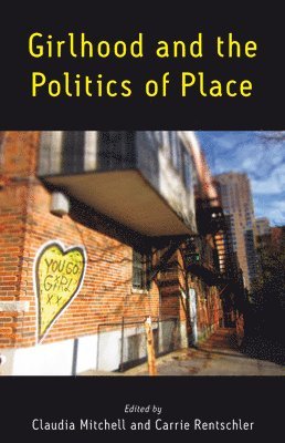 Girlhood and the Politics of Place (häftad)