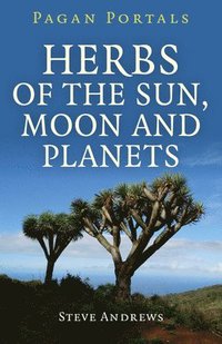 Pagan Portals  Herbs of the Sun, Moon and Planets (hftad)