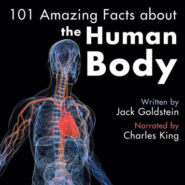 101 Amazing Facts about the Human Body (ljudbok)