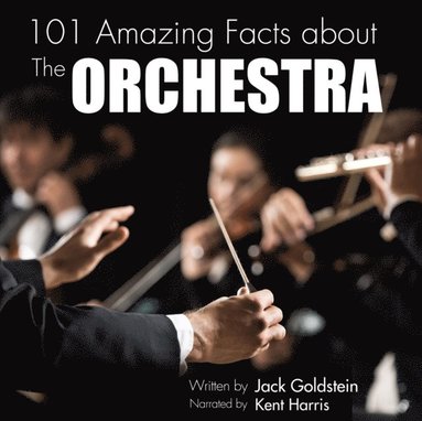 101 Amazing Facts about The Orchestra (ljudbok)