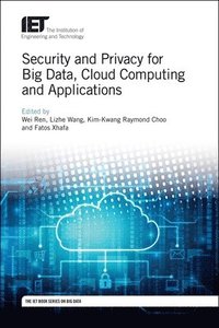 Security and Privacy for Big Data, Cloud Computing and Applications (inbunden)