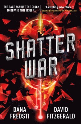 Time Shards - Shatter War (inbunden)