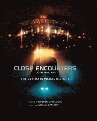 Close Encounters of the Third Kind the Ultimate Visual History (inbunden)