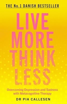 Live More Think Less (inbunden)