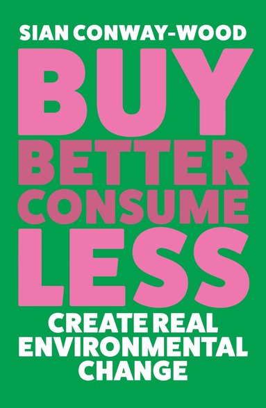 Buy Better, Consume Less (h�ftad)