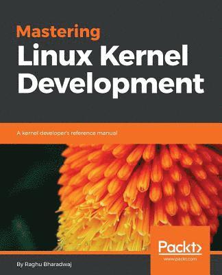 Mastering Linux Kernel Development (h�ftad)