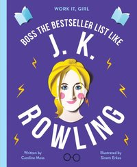 Work It, Girl: J. K. Rowling (e-bok)
