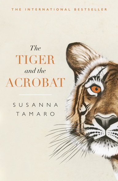 Tiger and the Acrobat (inbunden)