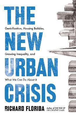 The New Urban Crisis (inbunden)