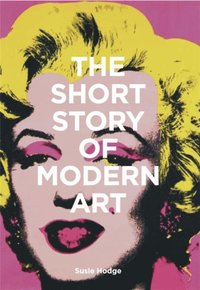 The Short Story of Modern Art (häftad)